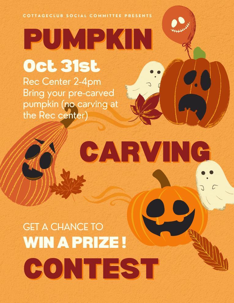 Poster: CottageClub Social Committee presents the Pumpkin Carving Contest, Oct 31, Rec Center 2 to 4 PM. Bring your pre-carved pumpkin. Win a prize.